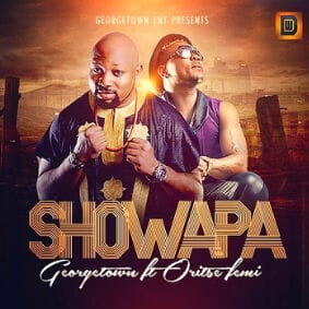 Georgetown - Showopa ft. Oritse Femi 8 Goergetown