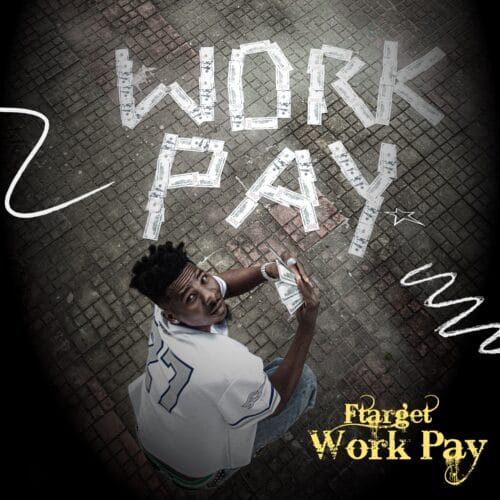 Ftarget Returns with a New Afrobeats Anthem — “Work Pay”