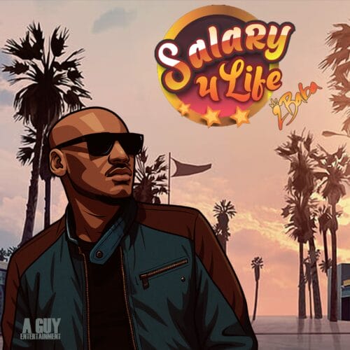 2Baba Returns with “Salary 4 Life” – A Hustle Anthem for the People 1 2Baba Salary 4 Life Artwork