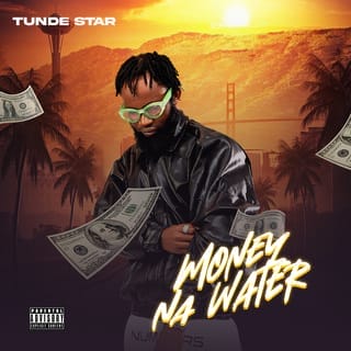Tunde Star – “Money Na Water”