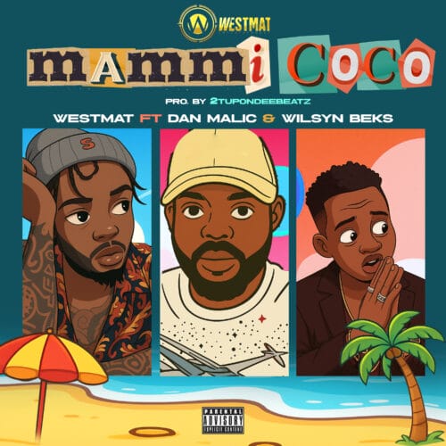 Westmat Ft  Dan Malic & Wilsyn Beks – Mami Coco