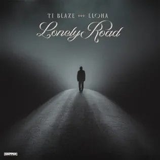 T.I Blaze & Llona – Lonely Road Lyrics